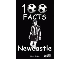 Newcastle United - 100 Facts