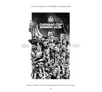 Newcastle United - Carabao Cup Winners 24/25 official club magazine: Special Tribute To The First Domestic Trophy in 70 Years