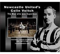 Newcastle United’s Colin Veitch: The Man who was Superman