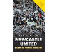 Newcastle United: The Day the Promises Had to Stop