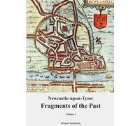 Newcastle-upon-Tyne: Fragments of the Past: Volume 3
