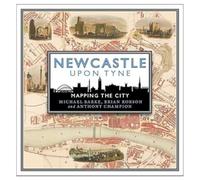 Newcastle upon Tyne: Mapping the City