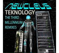 Newcleus - Teknology: The Third Millennium Remixes
