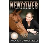 Newcomer to the Horse World: How to Do Right By Horses...and Not Be Taken for a Ride
