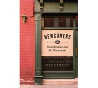 Newcomers : Gentrification and Its Discontents