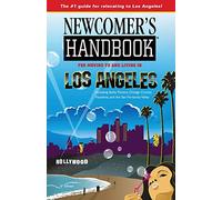 Newcomer's Handbook for Moving To and Living in Los Angeles: Including Santa Monica, Orange County, Pasadena, and the San Fernando Valley