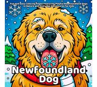 Newfoundland Dog Coloring Book: Fun and Easy Coloring Pages Featuring Playful Newfoundland Dogs in Nature and Everyday Adventures for Kids