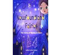 Newfoundland Fairies: The Story of Bunny & Clara