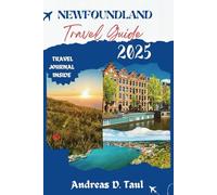 NEWFOUNDLAND TRAVEL GUIDE 2025: Discover the Magic of a Hidden Paradise
