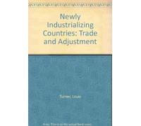 Newly Industrializing Countries: Trade and Adjustment