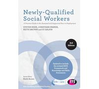 Newly-Qualified Social Workers: A Practice Guide to the Assessed and Supported Year in Employment (Post-Qualifying Social Work Practice Series)