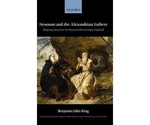 Newman and the Alexandrian Fathers: Shaping Doc. King<|