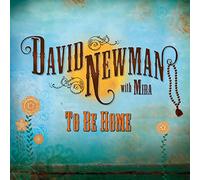 David Newman - To Be Home