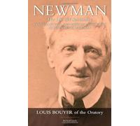 [(Newman: His Life and Spirituality: An Intellectual and Spiritual Biography of John Henry Newman )] [Author: Louis Bouyer] [Dec-2011]