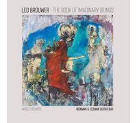 Newman & Oltman Guitar Duo - Book Imaginary Beings: The Music of Leo Brouwer for Two Guitars [VINYL]