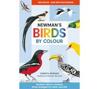 Newman's Birds by Colour: Southern Africa's Common Birds Arranged by Colour and Size