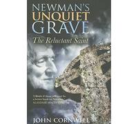 Newman's Unquiet Grave: The Reluctant Saint