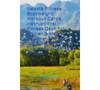 NewMe Fitness Bodyweight Workout Cards, Instructional Fitness Deck for Women & Men, Beginner Fitness Guide to Training Exercises at Home or Gym