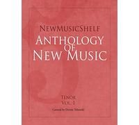 NewMusicShelf Anthology of New Music: Tenor, Vol. 1