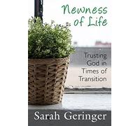Newness of Life: Trusting God in Times of Transition
