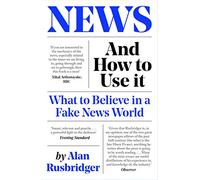 News and How to Use It: What to Believe in a Fake News World (Main)