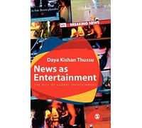 News as Entertainment: The Rise of Global Infotainment