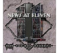 News at Eleven - Have You Not Heard?