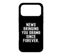 news bringing you drama since forever Witty Sarcastic Saying Case for iPhone 17 Pro Max