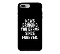 news bringing you drama since forever Witty Sarcastic Saying Case for iPhone 7 Plus/8 Plus