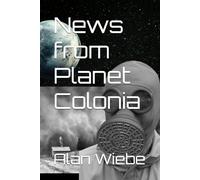 News from Planet Colonia