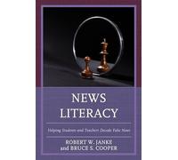 News Literacy: Helping Students and Teachers Decode Fake News