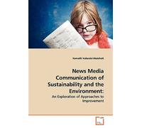 News Media Communication of Sustainability and the Environment, Paperback by ...