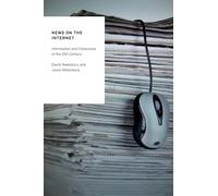 News on the Internet: Information And Citizenship In The 21St Century (Oxford Studies In Digital Politics)