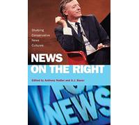 News on the Right: Studying Conservative News Cultures