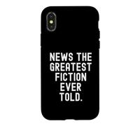 news the greatest fiction ever told Witty Sarcasm Case for iPhone X/XS