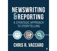 News Writing and Reporting: A Strategic Approach to Storytelling