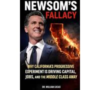 NEWSOM’S FALLACY: California’s Leftward Experiment, Elite Illusions, and Institutional Self-Destruction (American Realities And Conflicts Series)