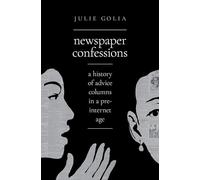 Newspaper Confessions: A History of Advice Columns in a Pre-Internet Age