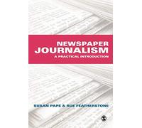 Newspaper Journalism: A Practical Introduction