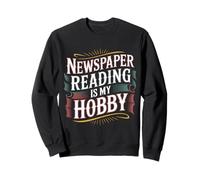 Newspaper Reading Is My Hobby Print Reader Routine - Sweatshirt