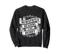 Newspaper Reading Is My Hobby Print Reader Routine - Sweatshirt