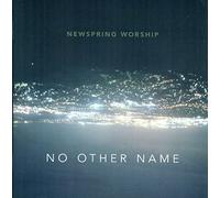 NewSpring Worship - No Other Name