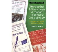 Newsprint Literature and Local Literary Creativity in West Africa, 1900s - 1960s