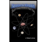 Newton & Einstein, More Stuff They Didn't Tell You