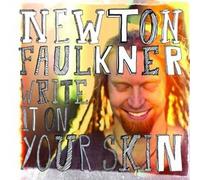 NEWTON FAULKNER - Write It on Your Skin