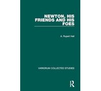 Newton, his Friends and his Foes: 390 (Variorum Collected Studies)