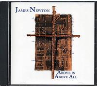 Newton, James - Above Is Above All
