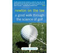 Newton on the Tee: A Good Walk Through the Science of Golf (Gift for Golfers)