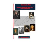 Newton’s Heirs: Beacons of Scientific Light During the 18th Century Enlightenment