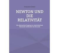Newton und die Relativität: Ein alternativer Zugang zur relativistischen Mechanik mittels der Lex Secunda